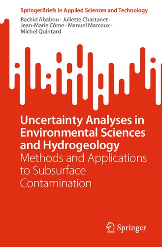 Uncertainty Analyses in Environmental Sciences and Hydrogeology: Methods and Applications to Subsurface Contamination (SpringerBriefs in Applied Sciences and Technology)