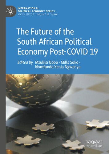 The Future of the South African Political Economy Post-COVID 19 (International Political Economy Series)