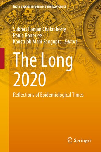 The Long 2020: Reflections of Epidemiological Times (India Studies in Business and Economics)