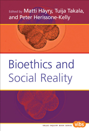 Bioethics and Social Reality (Value Inquiry Book Series, 165)