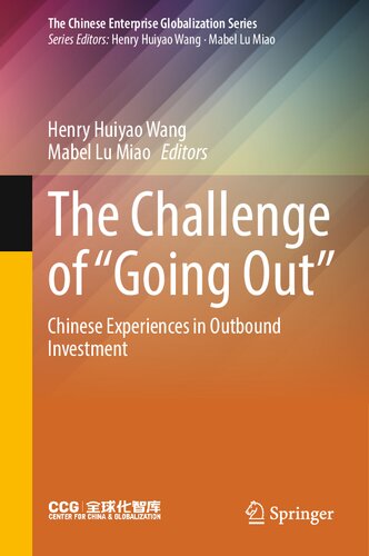 The Challenge of “Going Out”: Chinese Experiences in Outbound Investment (The Chinese Enterprise Globalization Series)