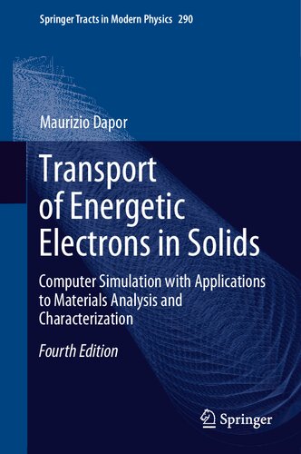 Transport of Energetic Electrons in Solids: Computer Simulation with Applications to Materials Analysis and Characterization (Springer Tracts in Modern Physics, 290)