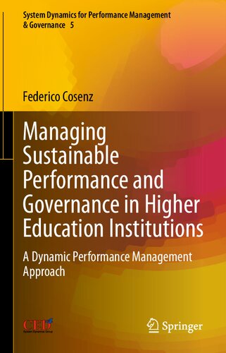 Managing Sustainable Performance and Governance in Higher Education Institutions: A Dynamic Performance Management Approach (System Dynamics for Performance Management & Governance, 5)