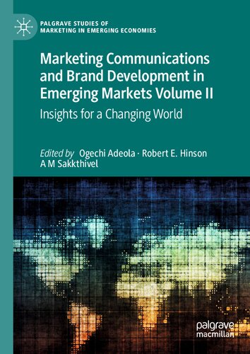 Marketing Communications and Brand Development in Emerging Markets Volume II: Insights for a Changing World (Palgrave Studies of Marketing in Emerging Economies)
