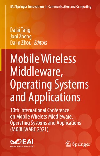 Mobile Wireless Middleware, Operating Systems and Applications: 10th International Conference on Mobile Wireless Middleware, Operating Systems and ... Innovations in Communication and Computing)