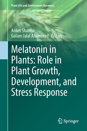 Melatonin in Plants: Role in Plant Growth, Development, and Stress Response (Plant Life and Environment Dynamics)