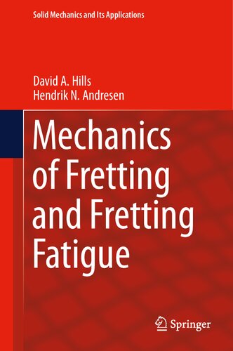 Mechanics of Fretting and Fretting Fatigue (Solid Mechanics and Its Applications, 266)