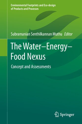 The Water–Energy–Food Nexus: Concept and Assessments (Environmental Footprints and Eco-design of Products and Processes)