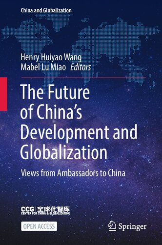 The Future of China’s Development and Globalization: Views from Ambassadors to China (China and Globalization)