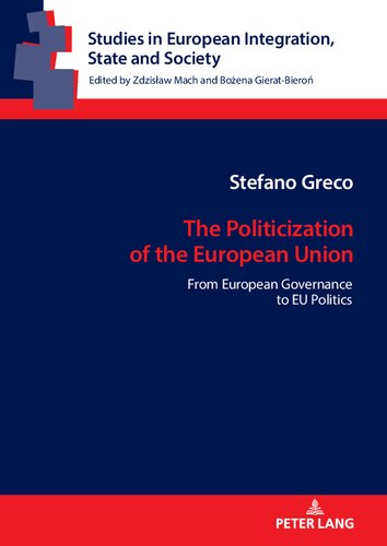 The Politicization of the European Union. From European Governance to EU Politics