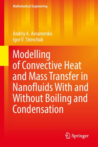 Modelling of Convective Heat and Mass Transfer in Nanofluids with and without Boiling and Condensation (Mathematical Engineering)