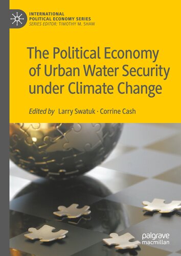 The Political Economy of Urban Water Security under Climate Change (International Political Economy Series)