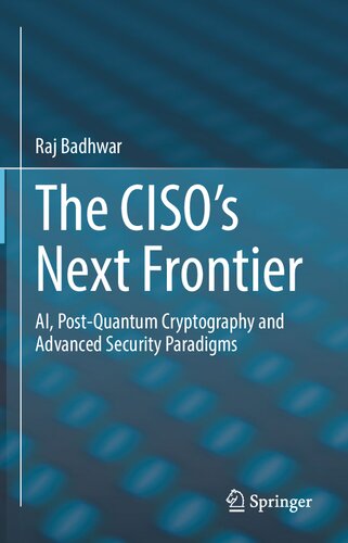 The CISO’s Next Frontier: AI, Post-Quantum Cryptography and Advanced Security Paradigms
