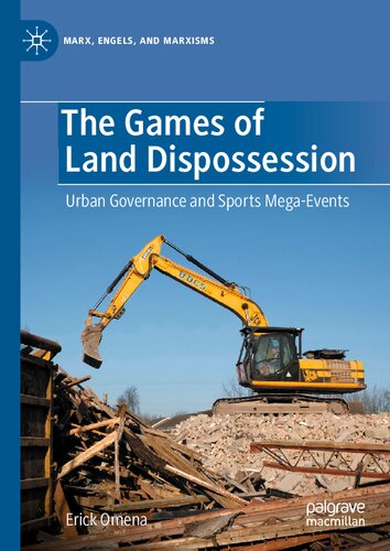 The Games of Land Dispossession: Urban Governance and Sports Mega-Events (Marx, Engels, and Marxisms)