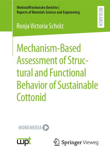 Mechanism-Based Assessment of Structural and Functional Behavior of Sustainable Cottonid (Werkstofftechnische Berichte │ Reports of Materials Science and Engineering)