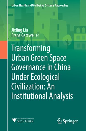 Transforming Urban Green Space Governance in China Under Ecological Civilization: An Institutional Analysis (Urban Health and Wellbeing)