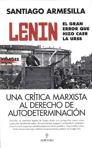 Lenin. El gran error que hizo caer la URSS Una crítica marxista al derecho de autodeterminación