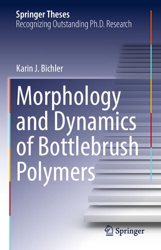 Morphology and Dynamics of Bottlebrush Polymers (Springer Theses)