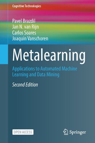 Metalearning: Applications to Automated Machine Learning and Data Mining (Cognitive Technologies)