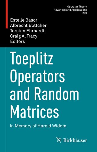 Toeplitz Operators and Random Matrices: In Memory of Harold Widom (Operator Theory: Advances and Applications, 289)