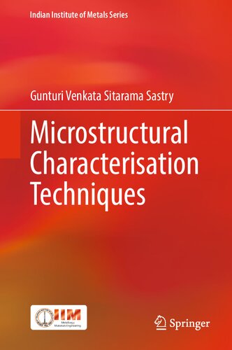 Microstructural Characterisation Techniques (Indian Institute of Metals Series)