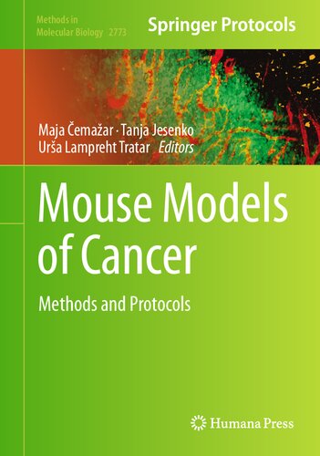 Mouse Models of Cancer: Methods and Protocols (Methods in Molecular Biology, 2773)