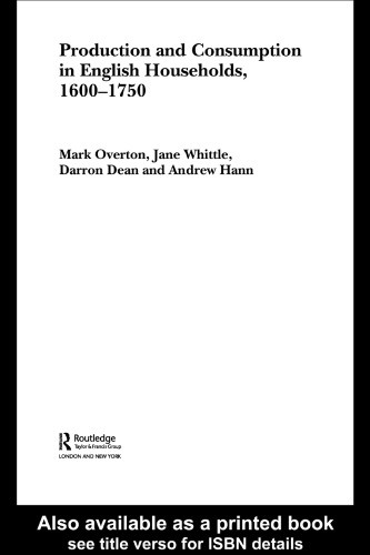 Production and Consumption in English Households 1600-1750 (Routledge Explorations in Economic History)