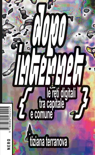 Dopo Internet. Le reti digitali tra capitale e comune