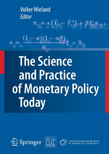 The Science and Practice of Monetary Policy Today: The Deutsche Bank Prize in Financial Economics 2007