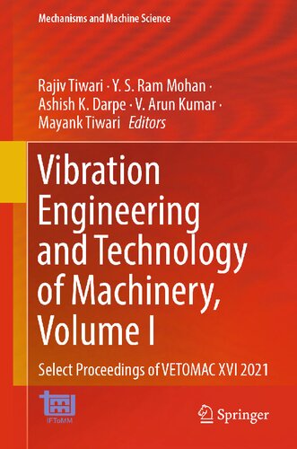 Vibration Engineering and Technology of Machinery, Volume I: Select Proceedings of VETOMAC XVI 2021 (Mechanisms and Machine Science, 137)