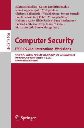 Computer Security. ESORICS 2021 International Workshops: CyberICPS, SECPRE, ADIoT, SPOSE, CPS4CIP, and CDT&SECOMANE, Darmstadt, Germany, October 4–8, ... Selected Papers (Security and Cryptology)