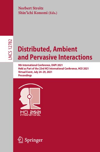 Distributed, Ambient and Pervasive Interactions (Information Systems and Applications, incl. Internet/Web, and HCI)