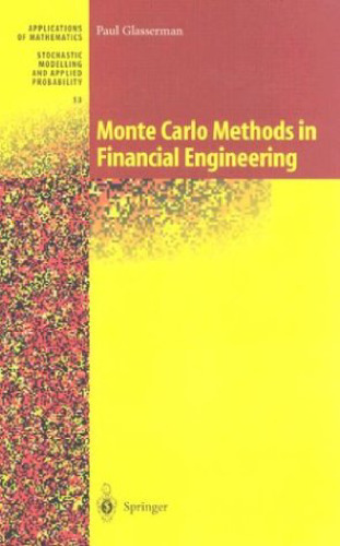 Monte Carlo Methods in Financial Engineering (Stochastic Modelling and Applied Probability) (v. 53)