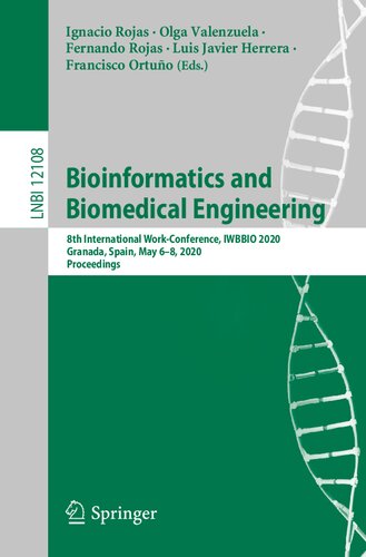Bioinformatics and Biomedical Engineering: 8th International Work-Conference, IWBBIO 2020, Granada, Spain, May 6–8, 2020, Proceedings (Lecture Notes in Computer Science, 12108)