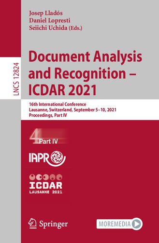 Document Analysis and Recognition – ICDAR 2021: 16th International Conference, Lausanne, Switzerland, September 5–10, 2021, Proceedings, Part IV ... Vision, Pattern Recognition, and Graphics)