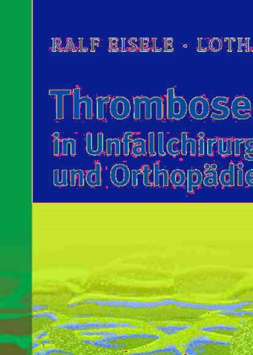 Thromboseprophylaxe in Unfallchirurgie und Orthopädie (German Edition)