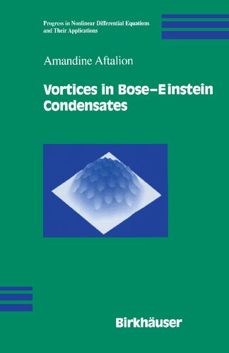 Vortices in Bose-Einstein Condensates (Progress in Nonlinear Differential Equations and Their Applications, 67)