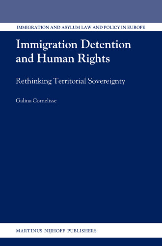 Immigration Detention and Human Rights (Immigration and Asylum Law and Policy in Europe, Volume 19)