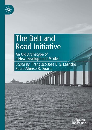 The Belt and Road Initiative: An Old Archetype of a New Development Model