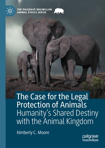 The Case for the Legal Protection of Animals: Humanity’s Shared Destiny with the Animal Kingdom