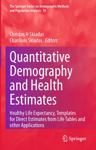 Quantitative Demography and Health Estimates: Healthy Life Expectancy, Templates for Direct Estimates from Life Tables and other Applications