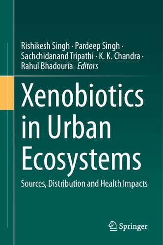 Xenobiotics in Urban Ecosystems: Sources, Distribution and Health Impacts