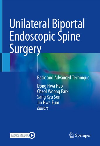 Unilateral Biportal Endoscopic Spine Surgery: Basic and Advanced Technique