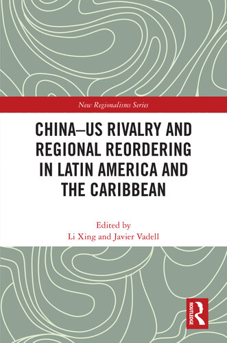 China-US Rivalry and Regional Reordering in Latin America and the Caribbean