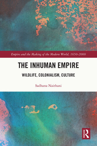 The Inhuman Empire: Wildlife, Colonialism, Culture