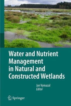 Water and Nutrient Management in Natural and Constructed Wetlands