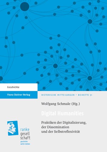 Digital Humanities: Praktiken der Digitalisierung, der Dissemination und der Selbstreflexivität