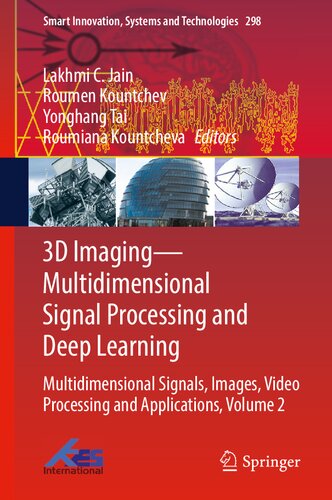 3D Imaging—Multidimensional Signal Processing and Deep Learning: Multidimensional Signals, Images, Video Processing and Applications, Volume 2 (Smart Innovation, Systems and Technologies Book 298)