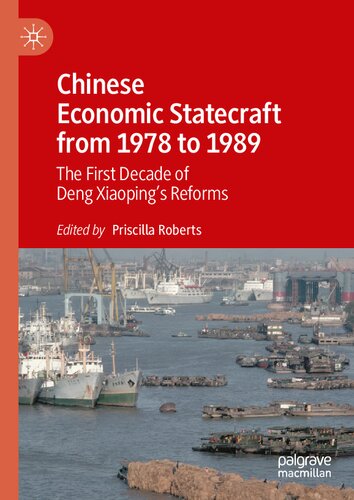 Chinese Economic Statecraft from 1978 to 1989: The First Decade of Deng Xiaoping’s Reforms