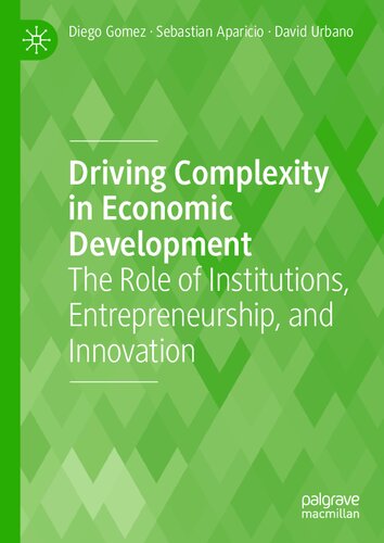 Driving Complexity in Economic Development: The Role of Institutions, Entrepreneurship, and Innovation